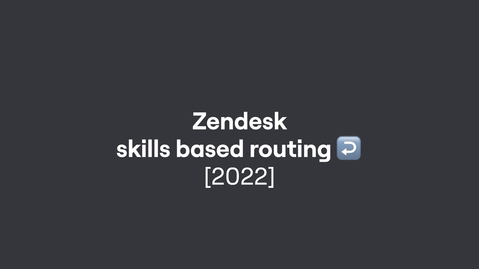 Zendesk Skills page 1